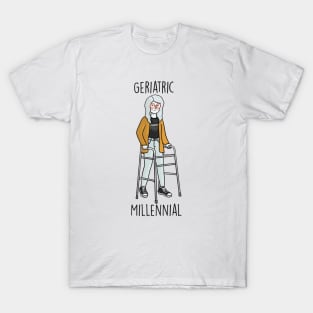 Geriatric Millenial T-Shirt